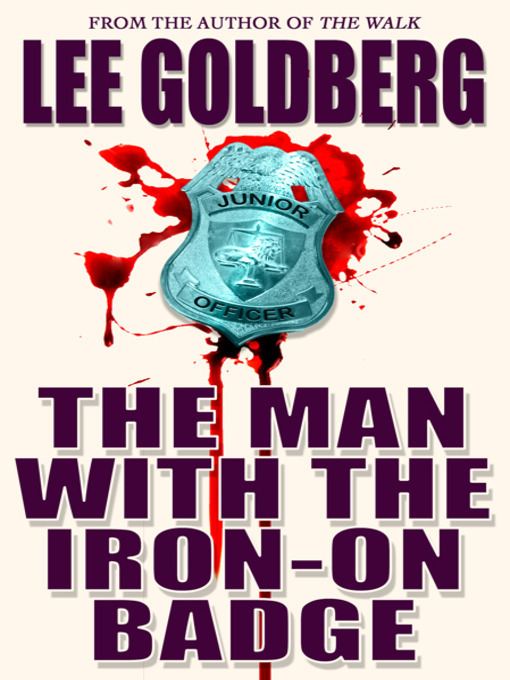 Title details for The Man with the Iron-On Badge by Lee Goldberg - Available